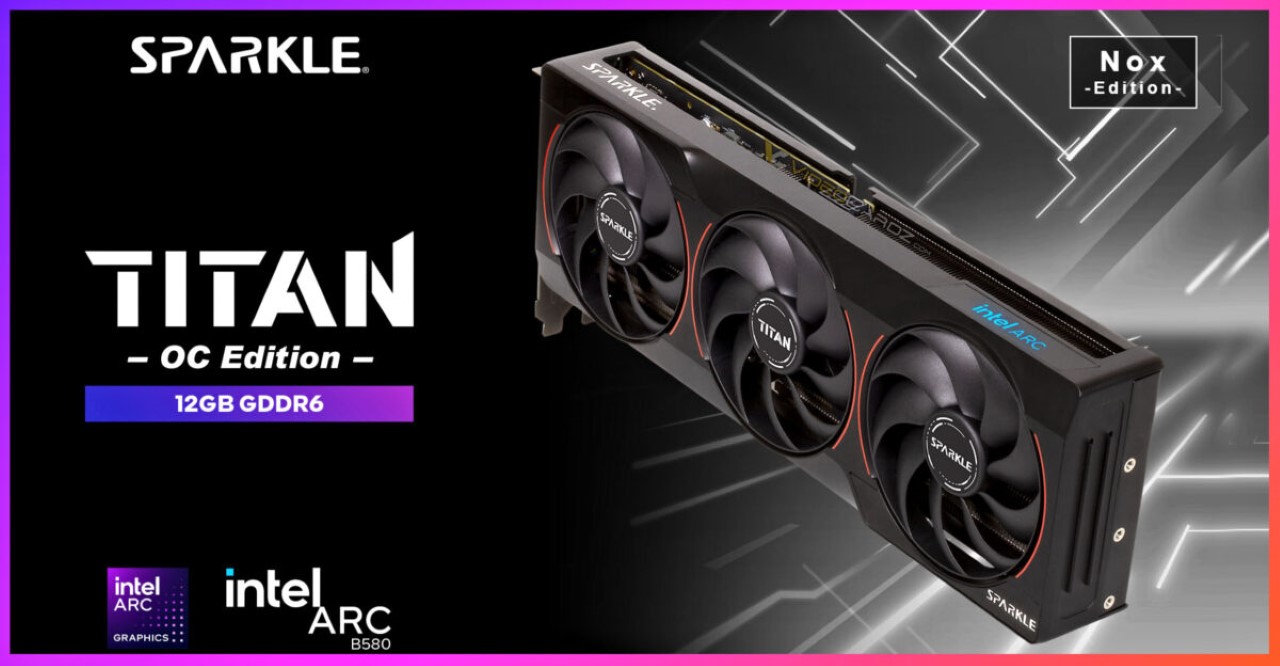 SPARKLE ra mắt Arc B580 TITAN NOX Edition với thiết kế đen huyền bí