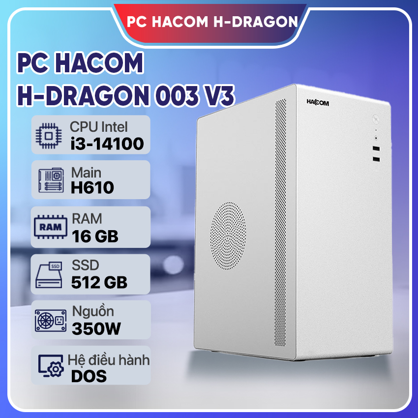PC HACOM H-DRAGON 003 V3 ( Intel i3 14100/16GB RAM/512 GB SSD )