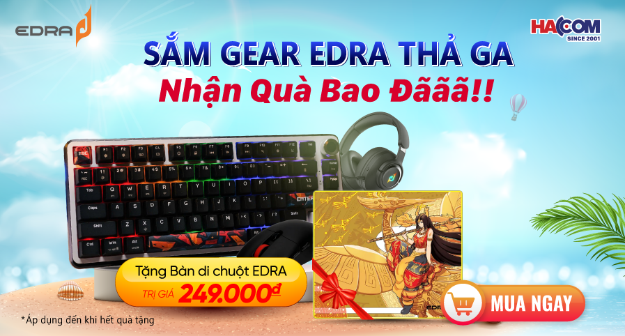 SẮM GEAR EDRA – QUÀ TẶNG LIỀN TAY