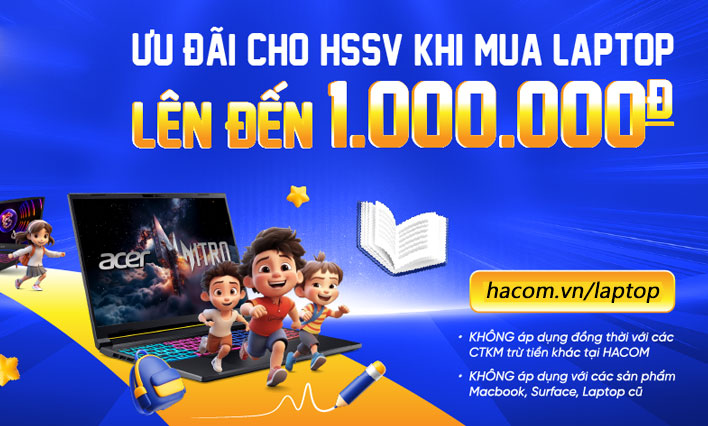 Ưu Đãi Học Sinh – Sinh Viên Lên Tới 1 Triệu Đồng Khi Mua Laptop
