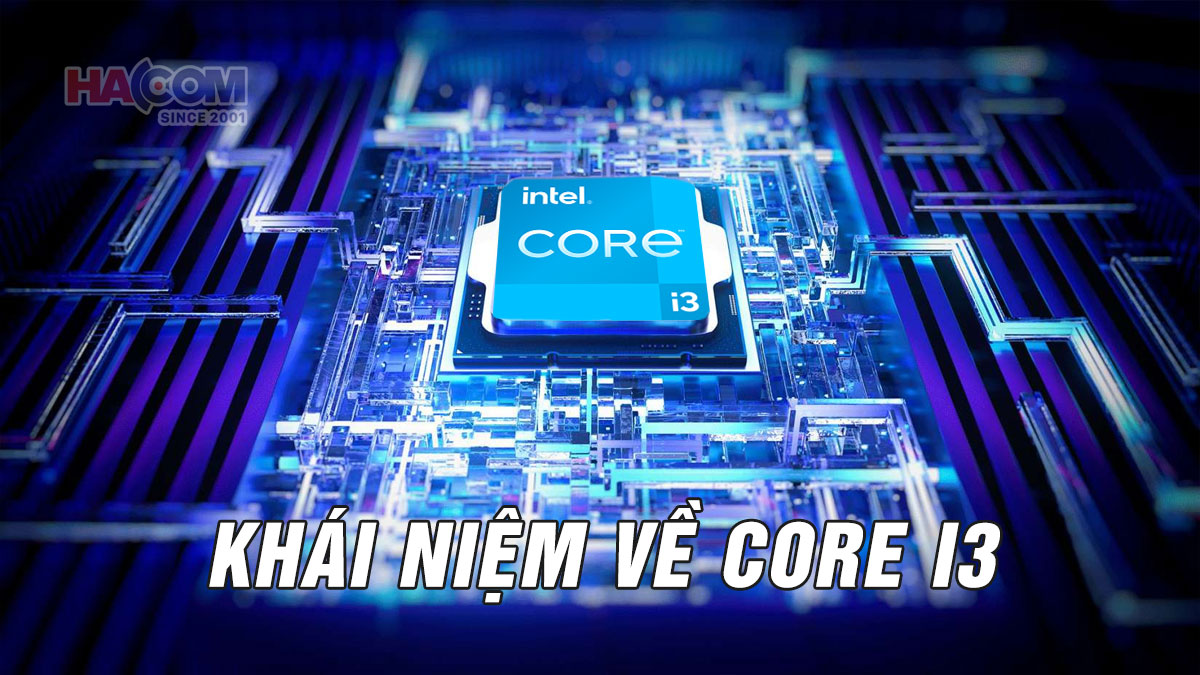 Khai niem ve intel core i3 hacom 1