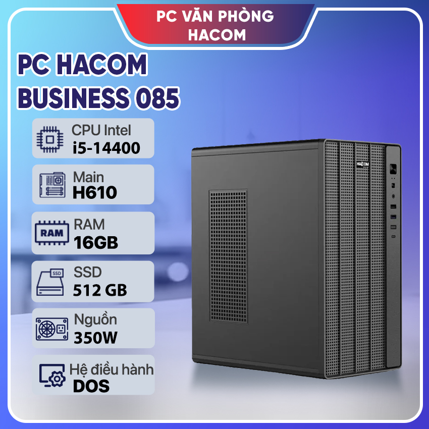 PC HACOM BUSINESS 085 ( Intel i5 14400/ 16GB RAM / 512GB SSD) chính hãng