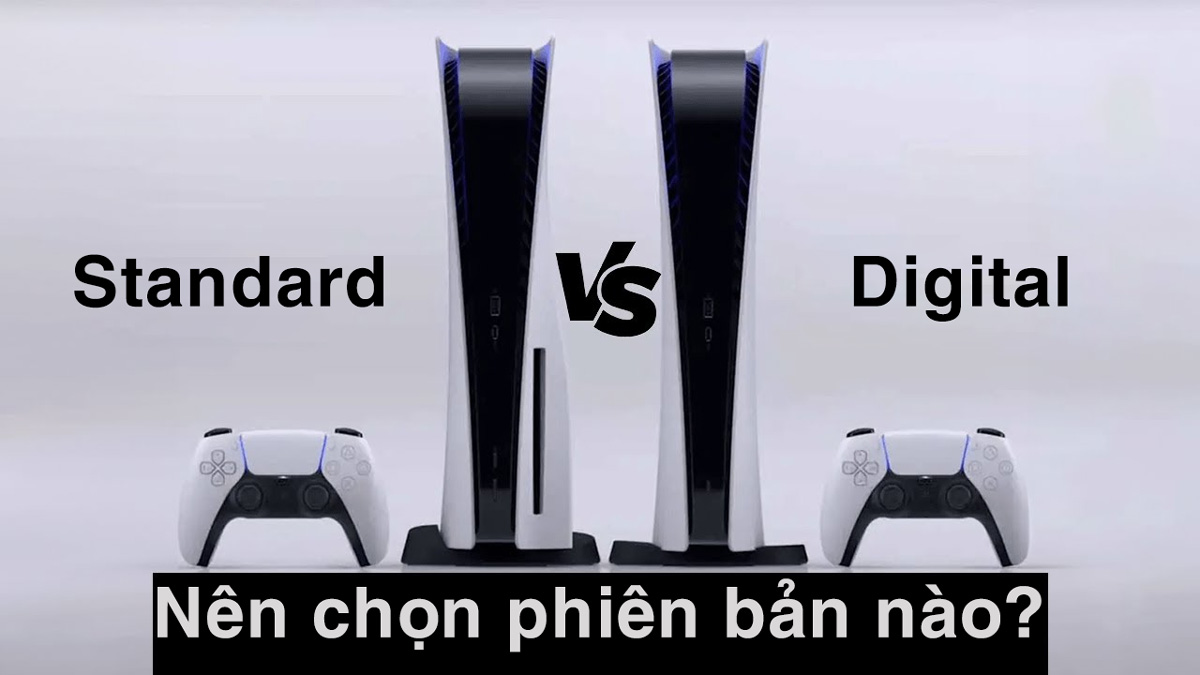 PS5 Standard vs Digital: Phiên bản nào giúp tiết kiệm và tối ưu trải nghiệm?