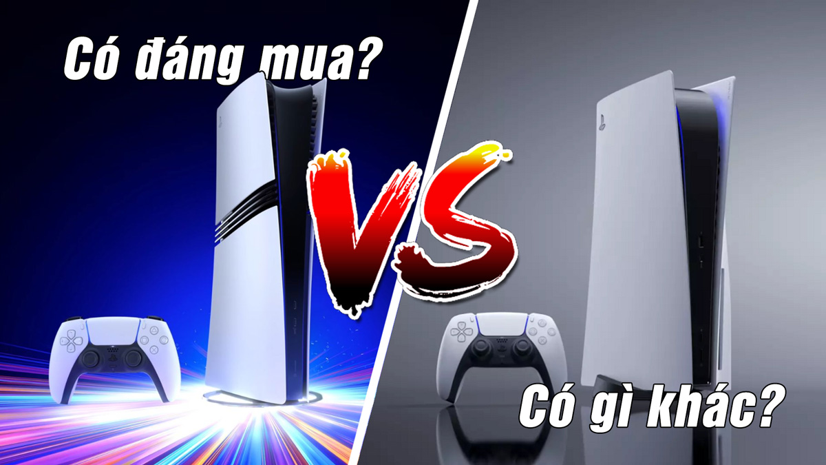 PS5 Pro khác gì so với PS5? Có nên mua Máy Chơi Game PS5 Pro không?