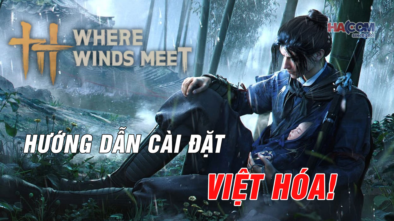 huong dan viet hoa where winds meet ban pc hacom 2
