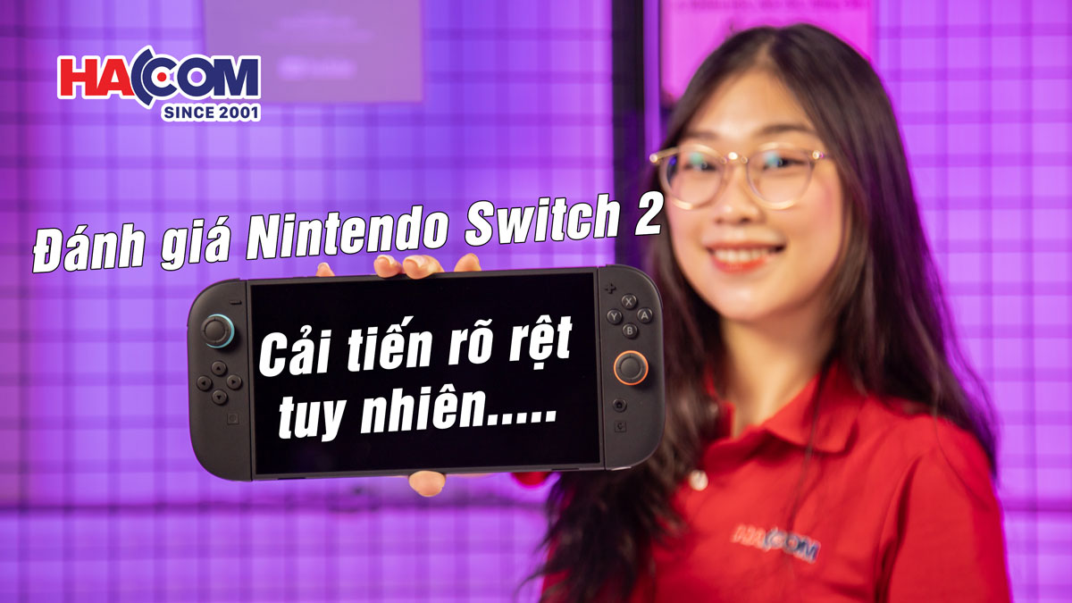 Đánh Giá Nintendo Switch 2: Phần cứng cải tiến nhiều nhưng vẫn còn 'sạn'