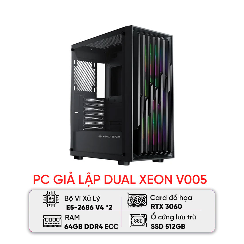 PC GIẢ LẬP DUAL XEON V005 (E5-2686 V4/X99/64B RAM/512GB SSD/RTX 3060/750W) chính hãng
