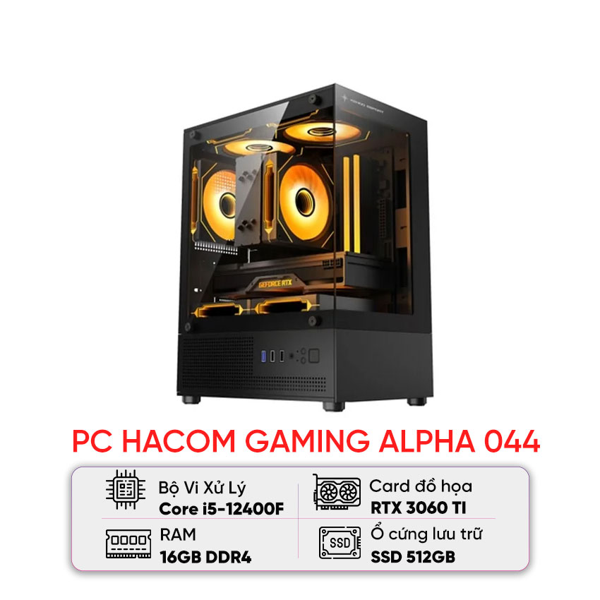 PC HACOM GAMING ALPHA 044 (I5 12400F/B760M/16GB RAM/512GB SSD/RTX 3060 Ti) chính hãng
