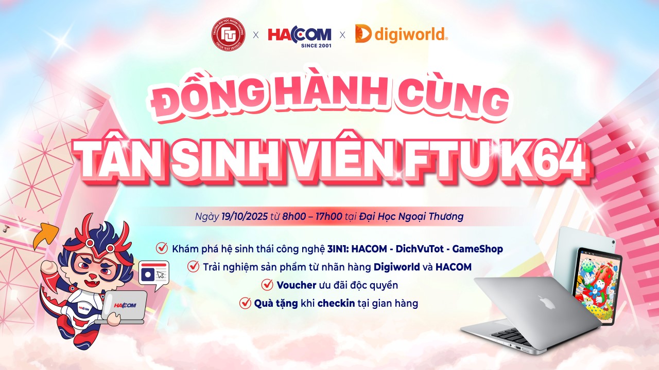 HACOM x Digiworld Đồng Hành Cùng FTU’s Club Day 2025 - Chào Đón K64 Ngoại Thương