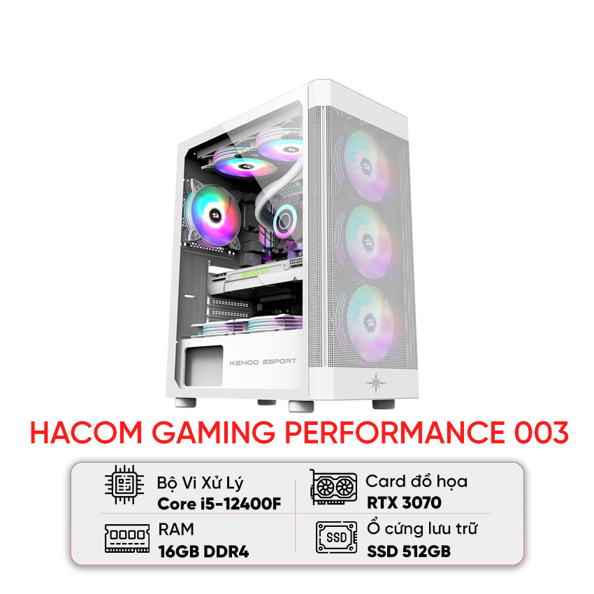 PC HACOM GAMING PERFORMANCE 003 (I5 12400F/B760M/Wifi/16GB RAM/512GB SSD/RTX 3070)