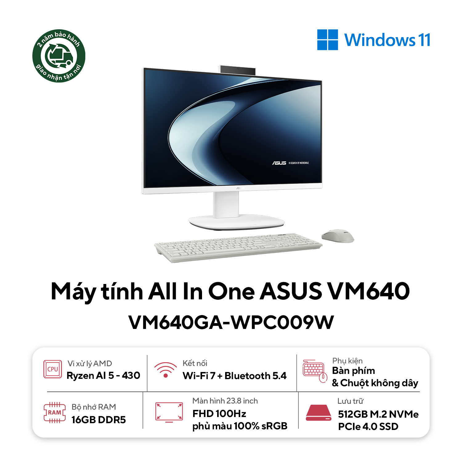 PC All in one Asus AI VM640GA-WPC009W (Ryzen™AI 5 430/ 16GB RAM D5/ 512G SSD/ 23.8 FHD/ CAM/ MIC/ WiFi6/ BT/ WL_KB/WL_M/ W11H/2Y-OS/TRẮNG) chính hãng