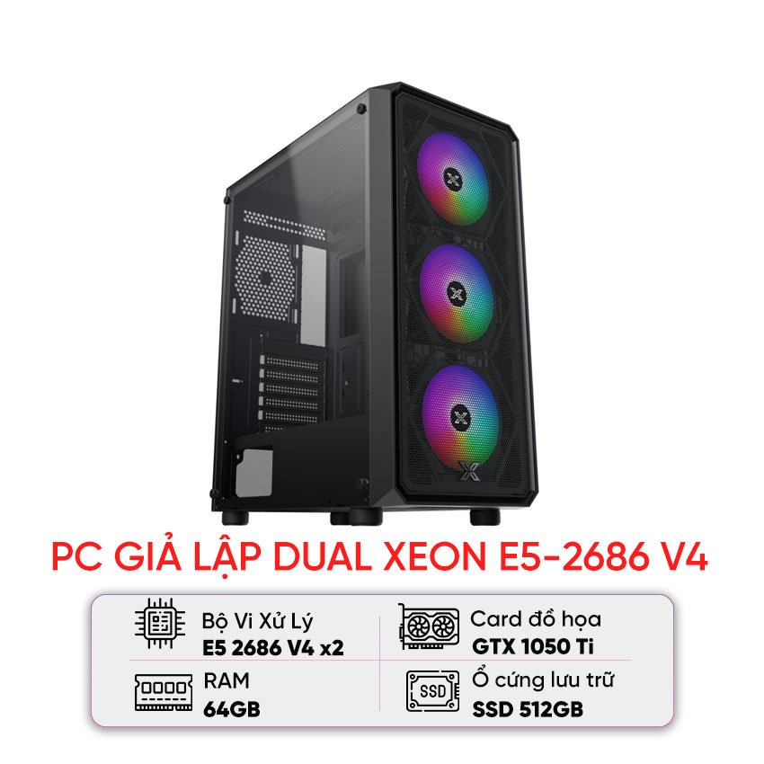 PC GIẢ LẬP DUAL XEON (E5-2686 V4/X99/64B RAM/512GB SSD/GTX 1050 Ti/650W)