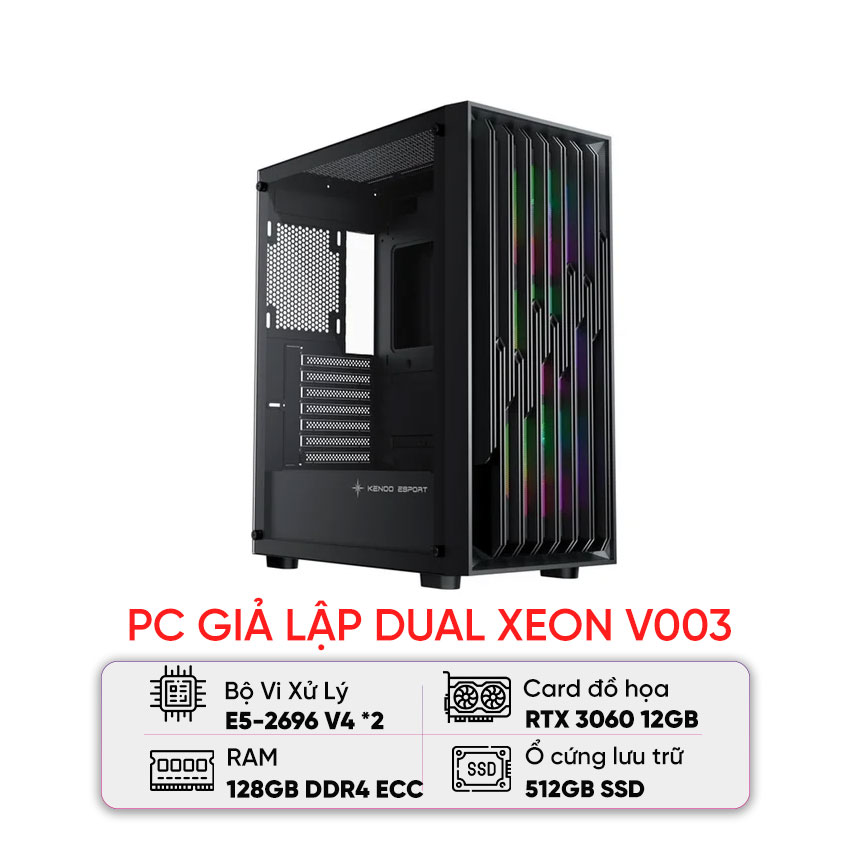 PC GIẢ LẬP DUAL XEON V003 (E5-2696 V4/X99/128GB RAM/512GB SSD/RTX 3060/750W) chính hãng
