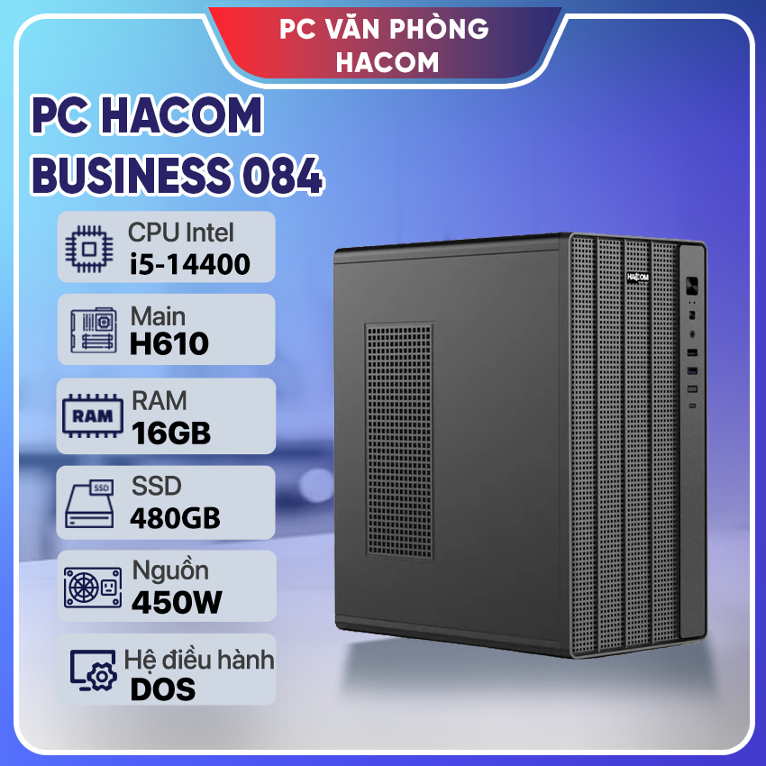 PC HACOM BUSINESS 084 ( Intel i5 14400/ 16GB RAM / 480GB SSD)