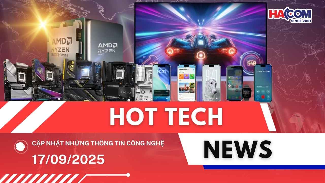 Bản tin công nghệ 17/09/2025