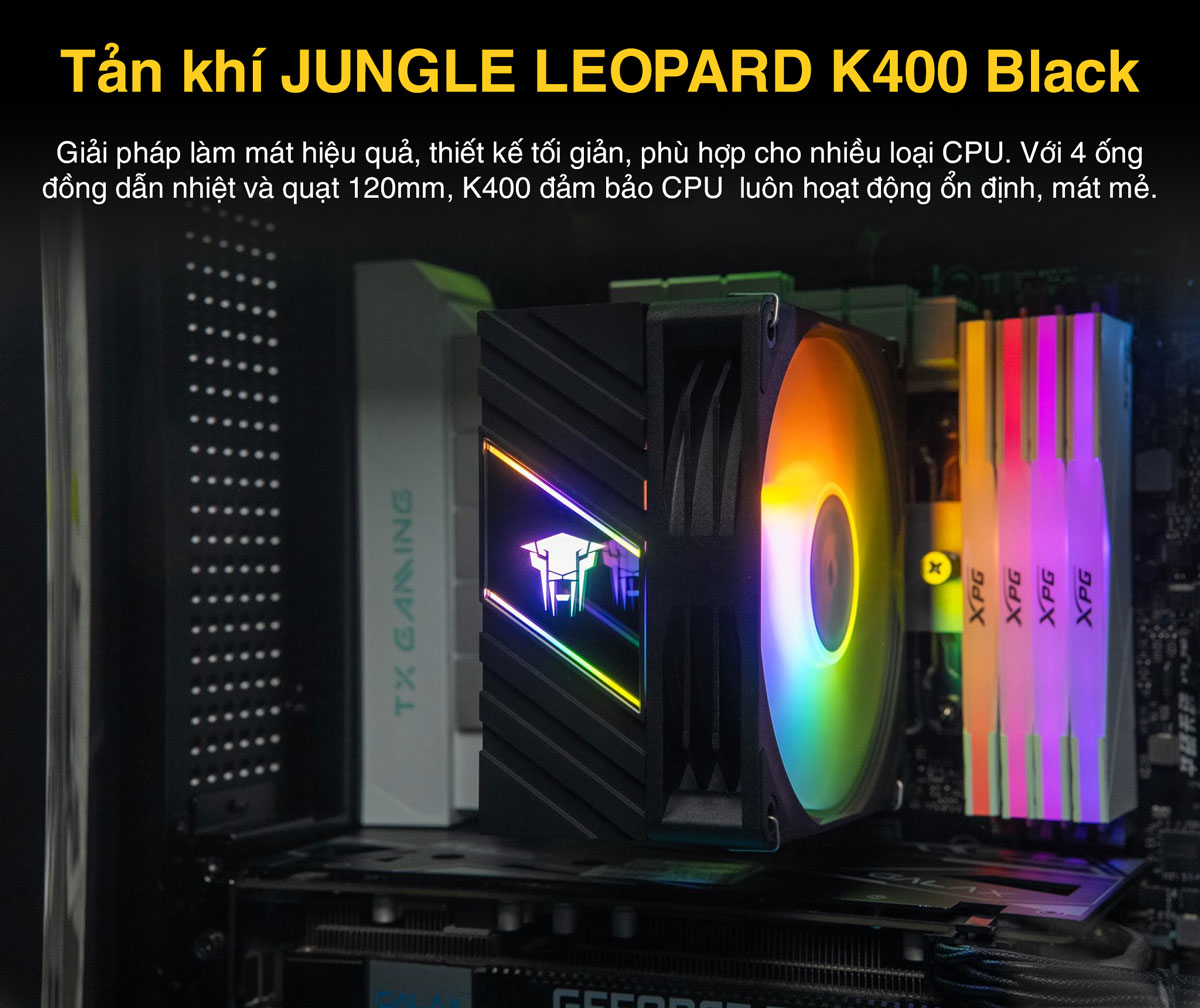Tản Nhiệt Jungle Leopard K400 &ndash; Giải Pháp Làm Mát Hiệu Quả