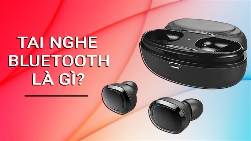 tai nghe bluetooth là gì