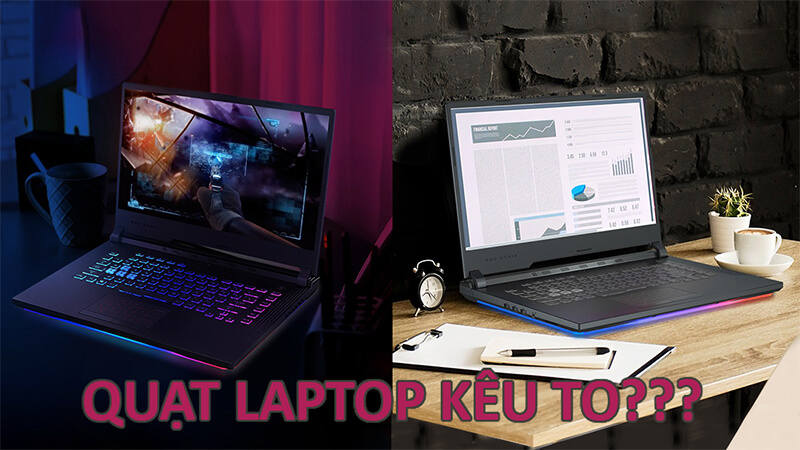Quạt laptop kêu to