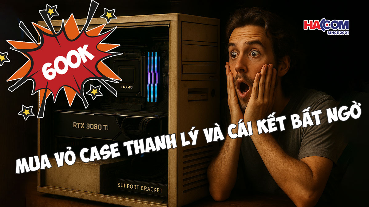 Tưởng mua vỏ case, ai ngờ rinh cả cây PC khủng trăm triệu